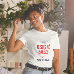 T-shirt - Je suis né balèze - Awaï Store