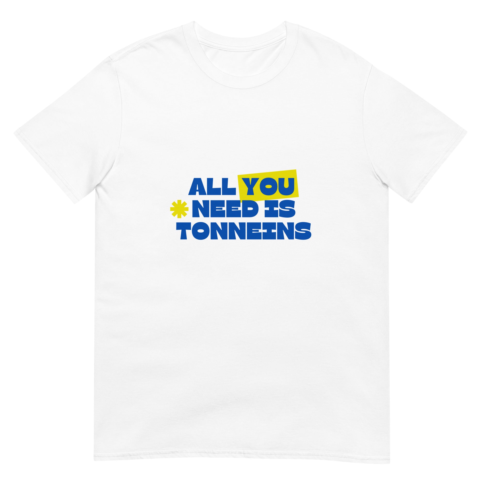 T-shirt - All you need is Tonneins