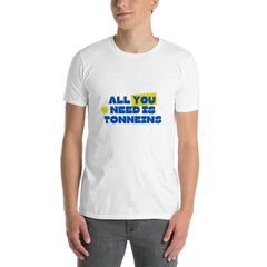 T-shirt - All you need is Tonneins