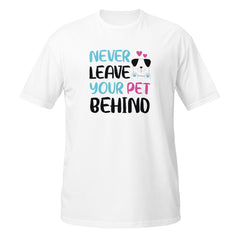 T-shirt "Never leave your pet behind" pour les amoureux des animaux